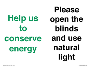 Help us to conserve energy - Please open the blinds and use natural light